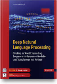 Deep Natural Language Processing : Einstieg in Word Embedding, Sequence-to-Sequence-Modelle und Transformer mit Python