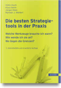 Die besten Strategietools in der Praxis : Welche Werkzeuge brauche ich wann? Wie wende ich sie an? Wo liegen die Grenzen? （7. Aufl.）