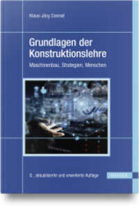 Grundlagen der Konstruktionslehre : Maschinenbau, Strategien, Menschen （8. Aufl. 2023. 684 S. 245 mm）