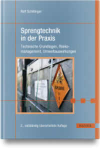Sprengtechnik in der Praxis : Technische Grundlagen, Risikomanagement, Umweltauswirkungen （2. Aufl.）