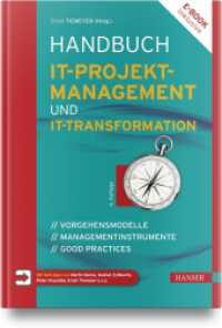 Handbuch IT-Projektmanagement und IT-Transformation : Vorgehensmodelle, Managementinstrumente, Good Practices （4. Aufl. 2024. 850 S.）