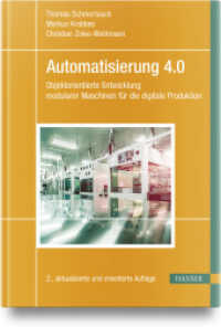 Automatisierung 4.0 : Objektorientierte Entwicklung modularer Maschinen für die digitale Produktion （2. Aufl. 2024. 316 S. Komplett in Farbe. 245 mm）