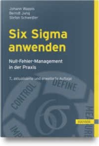 Six Sigma anwenden : Null-Fehler-Management in der Praxis （7. Aufl. 2023. 438 S. 245 mm）