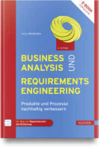 Business Analysis und Requirements Engineering : Produkte und Prozesse nachhaltig verbessern （3. Aufl. 2023. 376 S. 247 mm）