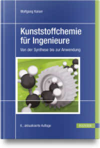 Kunststoffchemie für Ingenieure : Von der Synthese bis zur Anwendung （6. Aufl. 2023. 680 S. 2c. 245 mm）