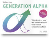 Generation Alpha : Wie sie tickt und wie Unternehmen sich darauf einstellen sollten （2023. 120 S. Komplett in Farbe. 172 x 247 mm）