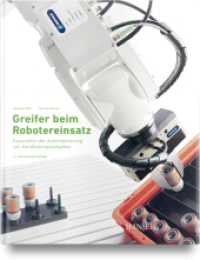Greifer beim Robotereinsatz : Faszination der Automatisierung von Handhabungsaufgaben （3. Aufl. 2024. 360 S. Komplett in Farbe）