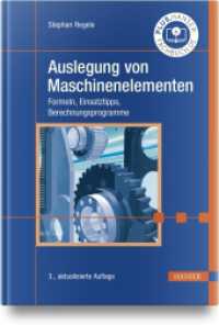Auslegung von Maschinenelementen : Formeln, Einsatztipps, Berechnungsprogramme （3. Aufl. 2024. 567 S.）