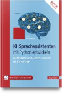KI-Sprachassistenten mit Python entwickeln : Datenbewusst, Open Source und modular （2. Aufl. 2024. 350 S.）