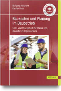 Baukosten und Planung im Baubetrieb : Lehr- und &Uuml;bungsbuch f&uuml;r Planer und Bauleiter im Ingenieurb&uuml;ro （2026. 230 S. Komplett in Farbe）