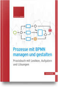 Prozesse mit BPMN managen und gestalten : Praxisbuch mit Lexikon, Aufgaben und L&ouml;sungen