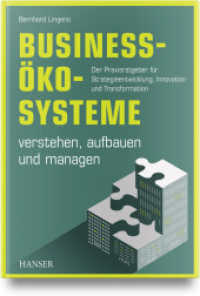 Business-Ökosysteme verstehen, aufbauen und managen : Der Praxisratgeber für Strategieentwicklung, Innovation und Transformation （2024. 168 S. 245 mm）