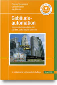 Gebäudeautomation : Kommunikationssysteme mit EIB/KNX, LON, BACnet und Funk （5. Aufl. 2025. 360 S.）