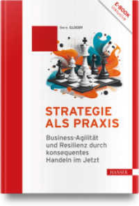 Strategie als Praxis : Business-Agilität und Resilienz durch konsequentes Handeln im Jetzt （2025. 241 S. 216 mm）