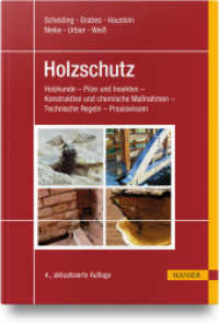 Holzschutz : Holzkunde - Pilze und Insekten - Konstruktive und chemische Maßnahmen - Technische Regeln - Praxiswissen （4. Aufl. 2025. 300 S. Komplett in Farbe）