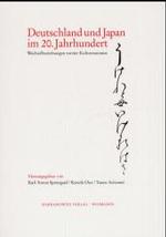 Deutschland und Japan im 20. Jahrhundert : Wechselbeziehungen zweier Kulturnationen. Symposium 6.-9. September 2000 in Mainz. Mit Beitr. in engl. Sprache （2002. 259 S. 24 cm）