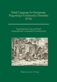 Tamil Language for Europeans. Ziegenbalg's "Grammatica Damulica (1716) (Dokumente zur Außereuropäischen Christentumsgeschichte .1) （2010. XV, 175 S. 24 cm）