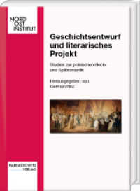 Geschichtsentwurf und literarisches Projekt : Studien zur polnischen Hoch- und Spätromantik (Veröffentlichungen des Nordost-Instituts 16) （2010. 343 S. 24 cm）