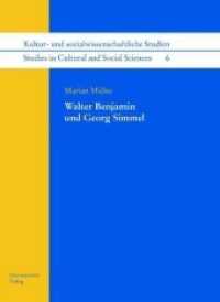 Walter Benjamin und Georg Simmel (Kultur- und sozialwissenschaftliche Studien /Studies in Cultural and Social Sciences 6) （2010. 409 S. 24 cm）