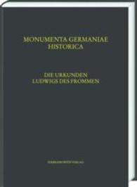 Die Urkunden Ludwigs des Frommen : Unter Mitwirkung von Jens Peter Clausen, Daniel Eichler, Britta Mischke, Sarah Patt, Susanne Zwierlein u.a. (Monumenta Germaniae Historica, Die Urkunden der Karolinger .2) （2016. LXXXVIII, 1676 S. 1 Schaubilder, 7 Tabellen. 29 cm）
