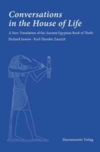 Conversations in the House of Life : A New Translation of the Ancient Egyptian Book of Thoth （2022. XIV, 244 S. 20 cm）