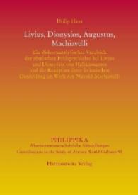 Livius, Dionysios, Augustus, Machiavelli (Philippika .88) （1., Aufl. 2015. X, 297 S. 24 cm）