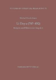 Li Deyu (787-850) : Religion und Politik in der Tang-Zeit (Studies in Oriental Religions Bd.70) （1. Aufl. 2016. 297 S. 2 Schaubilder, 2 Tabellen. 24 cm）