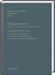 Xylographa Bavarica : Blockbücher in bayerischen Sammlungen (Xylo-Bav) (Bayerische Staatsbibliothek München, Schriftenreihe .6) （2016. 330 S. 170 Abb. 29 cm）