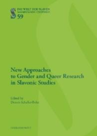 New Approaches to Gender and Queer Research in Slavonic Studies (Die Welt der Slaven Bd.59) （2016. 189 S. 17 Diagr., 44 Abb., 28 Tabellen. 24 cm）
