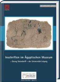 Inschriften im &Auml;gyptischen Museum - Georg Steindorff - der Universit&auml;t Leipzig : - Georg Steindorff - der Universit&auml;t Leipzig (Kleine Schriften Leipzig .10) （2016. 115 S. 1 Ktn., 4 Schaubilder, 58 Abb., 1 Tabellen. 20.5 cm）
