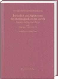 Bibliothek und Skriptorium des ehemaligen Klosters Lorsch : Katalog der erhaltenen Handschriften （2016. CLII, 1316 S. 24 cm）