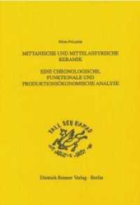 Mittanische und mittelassyrische Keramik : Eine chronologische, funktionale und produktionsökonomische Analyse (Berichte der Ausgrabung Tall Seh Hamad / Dur-Katlimmu .3) （1995. L, 472 S. 196 Taf., 163 Abb. 34.5 cm）