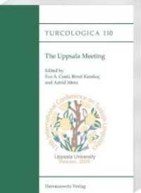 The Uppsala Meeting : Proceedings of the 13th International Turkish Linguistics Conference (Turcologica Vol.110) （2016. XVI, 293 S. 4 Abb., 44 Tabellen, 3 Diagr., 11 Schaubilder. 24 cm）