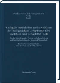 Katalog der Handschriften aus den Nachlässen der Theologen Johann Gerhard (1582-1637) und Johann Ernst Gerhard (1621-166 (GOTHA:Handschriften der Forschungsbibliothek Gotha 3) （2017. XXXIV, 687 S. 7 Abb. 24 cm）