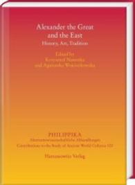 Alexander the Great and the East : History, Art, Tradition (Philippika .103) （2016. VI, 447 S. 5 Abb., 3 Tabellen. 24 cm）