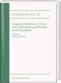Linguistic minorities in Turkey and Turkic speaking minorities of the peripheries (Turcologica Vol.111) （2018. XXVIII, 482 S. 30 SW-Abb., 67 Tabellen, 3 Ktn., 2 Diagr. 24 cm）