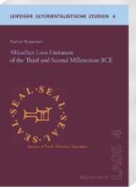 Akkadian Love Literature of the Third and Second Millennium BCE (Leipziger Altorientalistische Studien .4) （2016. 289 S. 9 Tabellen, 29 Abb. 24 cm）