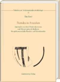 Fremdes in Anatolien : Importg&uuml;ter aus dem Ostmittelmeerraum und Mesopotamien als Indikator f&uuml;r sp&auml;tbronzezeitliche Handels- und Kulturkontakte (Schriften zur Vorderasiatischen Arch&auml;ologie 11) （2017. 261 S. 11 Taf., 18 Tabellen, 8 Ktn. 26.7 cm）