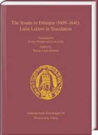 The Jesuits in Ethiopia (1609-1641): Latin Letters in Translation (Aethiopistische Forschungen Bd.84) （2017. XVI, 272 S. 1 Ktn., 1 Abb. 24 cm）