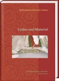 Codex und Material (Wolfenbütteler Mittelalter-Studien 34) （2018. 336 S. 106 SW-Abb., 20 Farbabb. 24 cm）