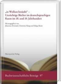 "in Wollust betäubt" - Unzüchtige Bücher im deutschsprachigen Raum im 18. und 19. Jahrhundert (Buchwissenschaftliche Beiträge .097) （2018. VI, 326 S. 26 SW-Abb., 7 Farbabb. 24 cm）