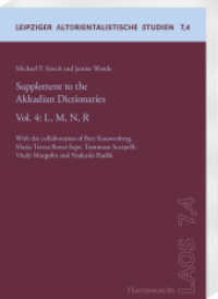 Supplement to the Akkadian Dictionaries : Vol. 4: L, M, N, R. With the collaboration of Bert Kouwenberg, Maria Teresa Renzi-Sepe, Tommaso Scarpelli, Vitaly Margolin and Nadezda Rudik (Leipziger Altorientalistische Studien 7,4) （2025. XLVIII, 166 S. 24 cm）