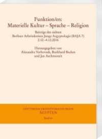 Funktion/en: Materielle Kultur - Sprache - Religion : Beiträge des siebten Berliner Arbeitskreises Junge Aegyptologie (BAJA 7) 2.12.-4.12.2016 (Göttinger Orientforschungen, IV. Reihe: Ägypten .64) （2018. 262 S. 4 Diagr., 51 SW-Abb., 10 Tabellen. 24 cm）