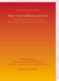 Rure vivere in Moesia inferiore : La population dans le milieu rural d'une province péripherique de l'Empire romain (Philippika .123) （2018. XVI, 420 S. 47 Tabellen, 1 Diagr., 1 Ktn. 240 cm）