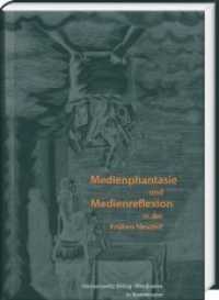 Medienphantasie und Medienreflexion in der Frühen Neuzeit : Festschrift für Jörg Jochen Berns (Wolfenbütteler Forschungen .157) （2018. 420 S. 74 Abb. 24 cm）
