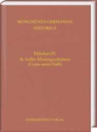 Ekkehart IV. : St. Galler Klostergeschichten (Casus sancti Galli) (MGH - Scriptores Rerum Germanicarum in Usum Scholarum Separatim Editi 82) （2020. XIV, 688 S. 1 Diagramm, 2 Tabellen. 22.7 cm）