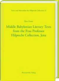 Middle Babylonian Literary Texts from the Frau Professor Hilprecht Collection, Jena (Texte und Materialien 12) （2019. X, 94 S. 13 plates, 3 tabels. 29.7 cm）