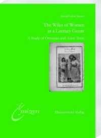 The Wiles of Women as a Literary Genre : A Study of Ottoman and Azeri Texts (Mîzân. Studien zur Literatur in der islamischen Welt 30) （2019. 190 S. 24 cm）