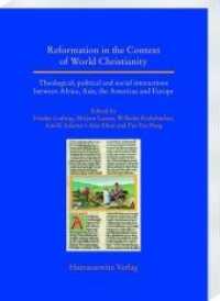 Reformation in the Context of World Christianity (Studien zur Aussereuropäischen Christentumsgeschichte (Asien, Afrika, Lateinamerika) /Studies in the Hi) （2019. X, 295 S. 3 tables. 24 cm）