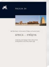 Africa - Ifriqiya : Continuity and Change in North Africa from the Byzantine to the Early Islamic Age. Papers of a Conference held in Rome, Museo Nazionale Romano - Terme di Diocleziano, 28 February - 2 March 2013 (Palilia 34) （2020. VIII, 322 S. 62 ill., 8 maps, 6 tables. 29.7 cm）